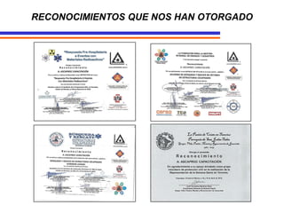 RECONOCIMIENTOS QUE NOS HAN OTORGADO
 