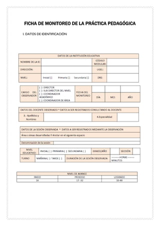 FICHA DE MONITOREO DE LA PRÁCTICA PEDAGÓGICA
I. DATOS DE IDENTIFICACIÓN
 