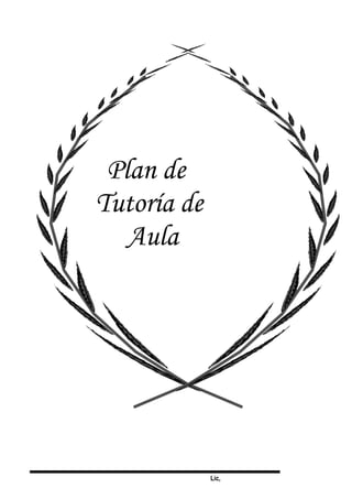Lic,
Plan de
Tutoría de
Aula
 