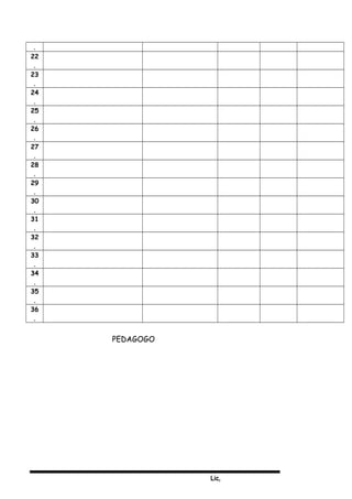 Lic,
.
22
.
23
.
24
.
25
.
26
.
27
.
28
.
29
.
30
.
31
.
32
.
33
.
34
.
35
.
36
.
PEDAGOGO
 