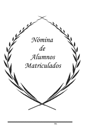 Lic,
Nómina
de
Alumnos
Matriculados
 