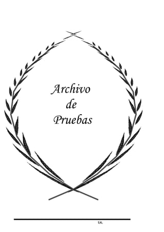 Lic,
Archivo
de
Pruebas
 