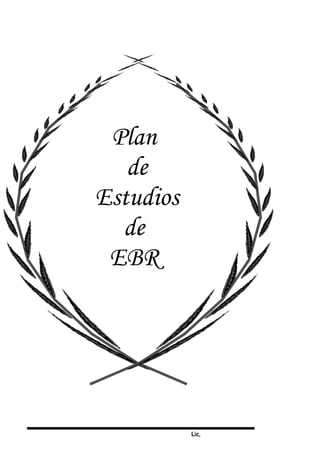 Lic,
Plan
de
Estudios
de
EBR
 