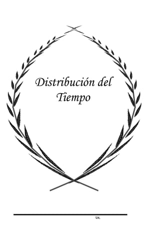 Lic,
Distribución del
Tiempo
 