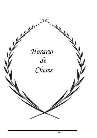 Lic,
Horario
de
Clases
 
