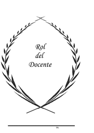 Lic,
Rol
del
Docente
 