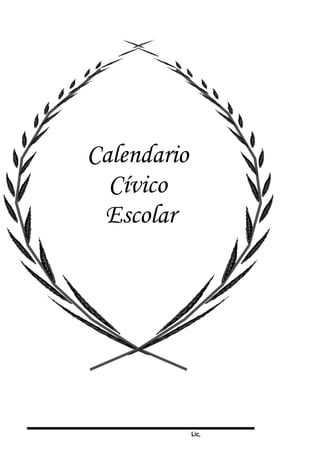 Lic,
Calendario
Cívico
Escolar
 