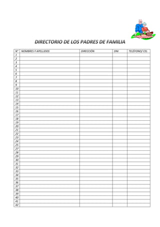 N° NOMBRES Y APELLIDOS DIRECCIÓN DNI TELÉFONO/ CEL
1
2
3
4
5
6
7
8
9
10
11
12
13
14
15
16
17
18
19
20
21
22
23
24
25
27
28
29
30
31
32
33
34
35
36
37
38
39
40
41
42
 