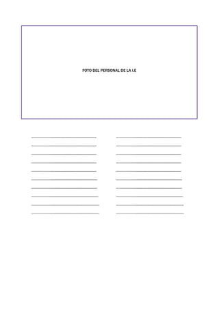 FOTO DEL PERSONAL DE LA I.E
…………………....................................................
…………………....................................................
…………………....................................................
…………………....................................................
…………………....................................................
………………….....................................................
………………….....................................................
…………………......................................................
………………….......................................................
………………….......................................................
…………………....................................................
…………………....................................................
…………………....................................................
…………………....................................................
…………………....................................................
………………….....................................................
………………….....................................................
…………………......................................................
………………….......................................................
………………….......................................................
 