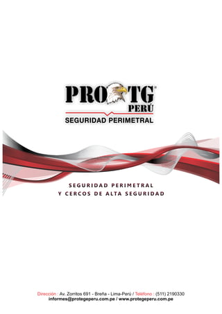 Dirección : Teléfono :Av. Zorritos 691 - Breña - Lima-Perú / (511) 2190330
informes@protegeperu.com.pe / www.protegeperu.com.pe
 