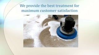 We provide the best treatment for
maximum customer satisfaction
 
