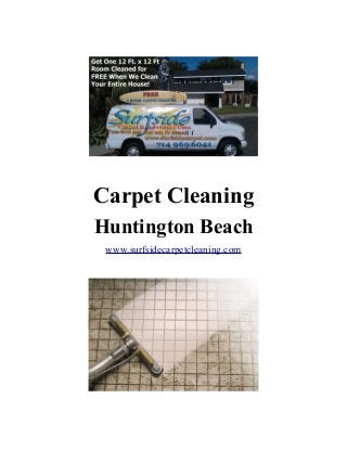 Carpet Cleaning
Huntington Beach
www.surfsidecarpetcleaning.com
 