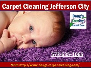 Visit: http://www.dougs-carpet-cleaning.com/
Carpet Cleaning Jefferson City
573-635-1065
 