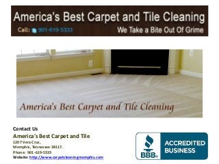 Contact Us
America's Best Carpet and Tile
1207 Vera Cruz,
Memphis, Tennessee 38117.
Phone: 901-619-5333
Website: http://www.carpetcleaningmemphis.com
 