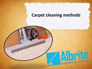 Carpet cleaning methods
 