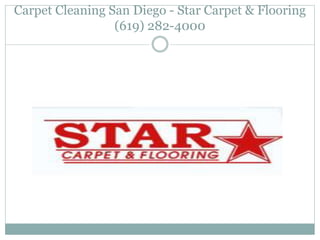 Carpet Cleaning San Diego - Star Carpet & Flooring
(619) 282-4000
 
