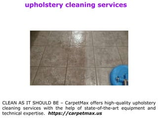 upholstery cleaning services
CLEAN AS IT SHOULD BE – CarpetMax offers high-quality upholstery
cleaning services with the help of state-of-the-art equipment and
technical expertise. https://carpetmax.us
 