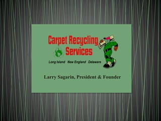 Larry Sagarin, President & Founder
 