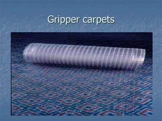 Difference between wilton &
axminister
 Axminister like wilton carpet, is woven.
 However the difference between the two...