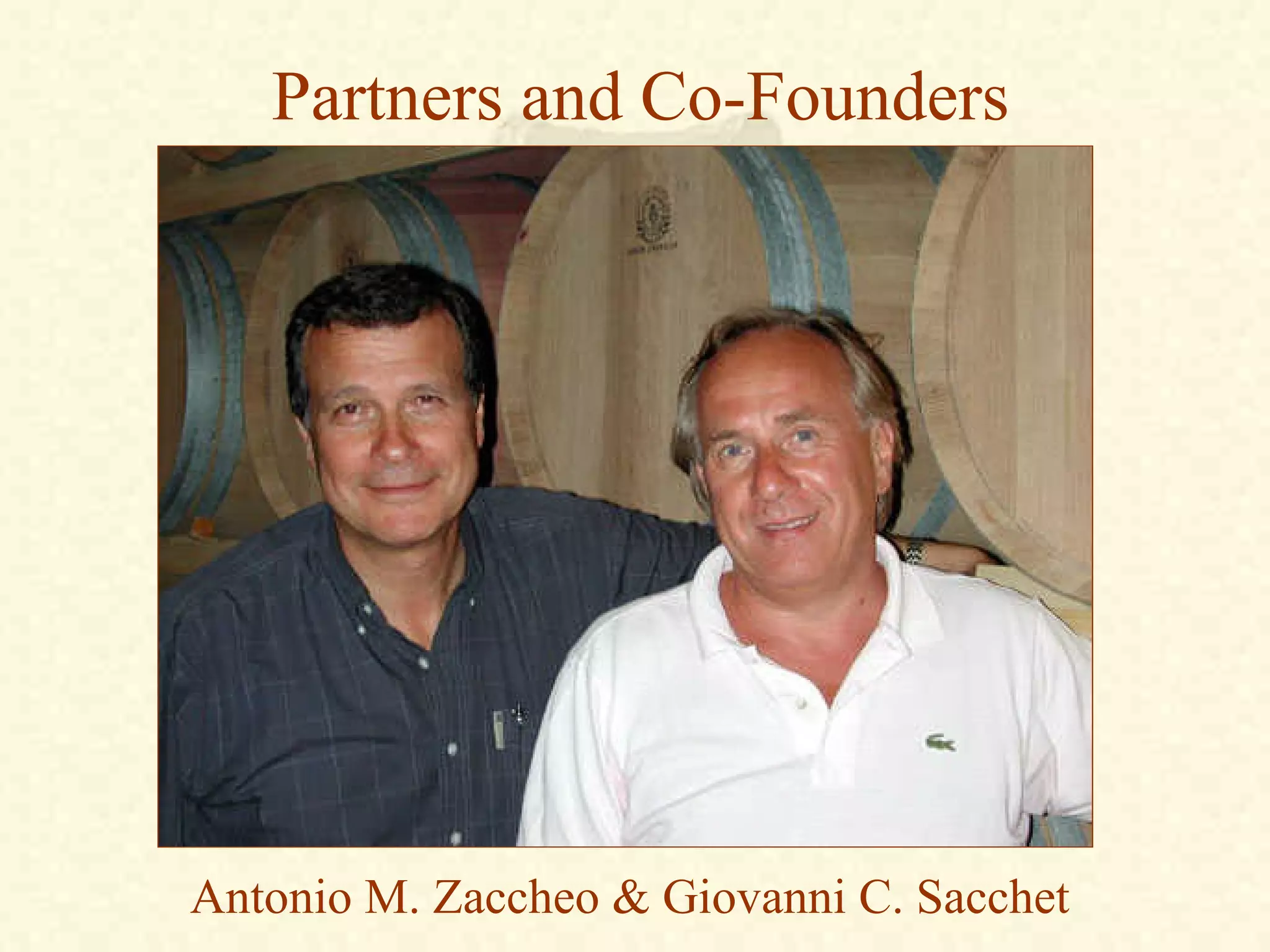 Partners and Co-Founders
Antonio M. Zaccheo & Giovanni C. Sacchet