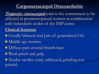 Carpometacarpal Osteoarthritis ,[object Object],[object Object],[object Object],[object Object],[object Object],[object Object],[object Object]