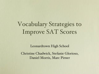 Vocabulary Strategies to Improve SAT Scores ,[object Object],[object Object]