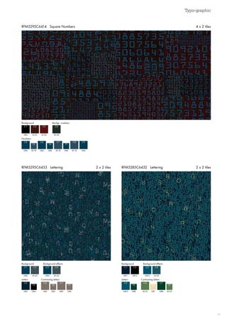 Typo-graphic
43
RFM5285C6432 Lettering 2 x 2 tilesRFM5295C6453 Lettering 2 x 2 tiles
RFM5295C6414 Square Numbers 4 x 2 tiles
Background Backgr. numbers
Numbers
GB4
C1
AC41
C2
AC36
C3
AC44
C4
GB6 AC18GB6 AC18 GB6
C5 C7C6 C8 C9
AC18 GB6GB6
T5 T7T6
GB6 GB11
GB5 GB10GB2 AC33GB2 GB8
C1 C1
C5 C5C6 C6C7 C7
AC43 GB12
GB4 GB8GB2 GB1GB2 AC33
C2 C2
T5 T5T6 T6T7 T7
GB6 GB10
C3 C3
AC43 AC39
C4 C4
Background Background
Letters Letters
Background effects Background effects
Contrasting letters Contrasting letters
 