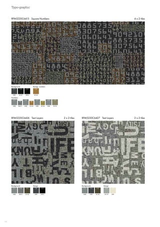 Typo-graphic
44
RFM5220C6427 Text Layers 2 x 2 tilesRFM5220C6426 Text Layers 2 x 2 tiles
RFM5220C6415 Square Numbers 4 x 2 tiles
Background Backgr. numbers
Numbers
GB9
C1
AC47
C2
GB12
C3
AC44
C4
GB8 GB8GB8 GB8 AC55
C5 C7C6 C8 C9
BL8-9 AC56AC44
T5 T7T6
GB8 GB8
C1 C1
BL8-9 GB9GB9 AC53
C2 C2C4 C4
AC46 AC46GB12 GB1
C3 C3C5 C5
Background BackgroundDesign Design
 