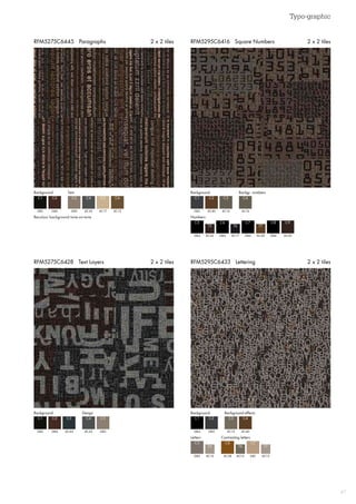 Typo-graphic
47
RFM5295C6433 Lettering 2 x 2 tilesRFM5275C6428 Text Layers 2 x 2 tiles
RFM5295C6416 Square Numbers 2 x 2 tilesRFM5275C6445 Paragraphs 2 x 2 tiles
Background Text
GB5 GB3 AC17
C1 C3 C5
GB4 AC43 AC13
C2 C4 C6
Recolour background tone-on-tone
Background Backgr. numbers
Numbers
GB3
C1
AC40
C2
AC16
C3
AC16
C4
GB4 GB4GB4 GB4 AC42
C5 C7C6 C8 C9
AC42 AC40AC17
T5 T7T6
GB5
C1
GB4 AC43
C2 C4
AC44 GB3
C3 C5
Background Design
GB4
GB2 AC38 GB1
C1
C5 C6 C7
GB3
AC13 AC15 AC13
C2
T5 T6 T7
AC15
C3
AC40
C4
Background
Letters
Background effects
Contrasting letters
 