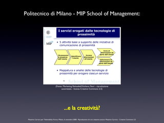 Politecnico di Milano - MIP School of Management: ...e la creatività? (Fonte: Marketing Reloaded/Giuliano Noci - riproduzi...