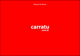1 Manual de marca - Carratu Digital
Manual de Marca
 