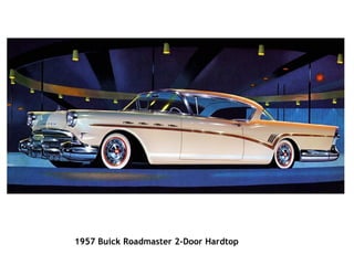                                                                                                                                          1957 Buick Roadmaster 2-Door Hardtop   