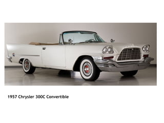                                                                                                                                        1957 Chrysler 300C Convertible   
