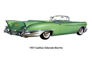                                                                                                                                                                                                                                                                                                                       1957 Cadillac Eldorado Biarritz 