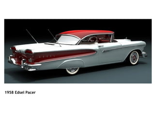                                                                                                                                           1958 Edsel Pacer   