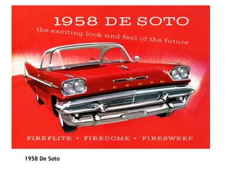                                                                                                            1958 De Soto   