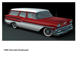                                                                                                                                      1958 Chevrolet Brookwood   