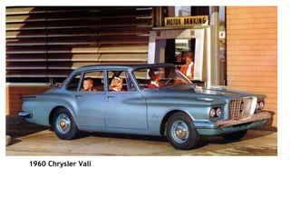                                                                                                        1960 Chrysler Vali   