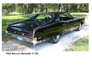                                                                                                                  1969 Mercury Marauder X-100   