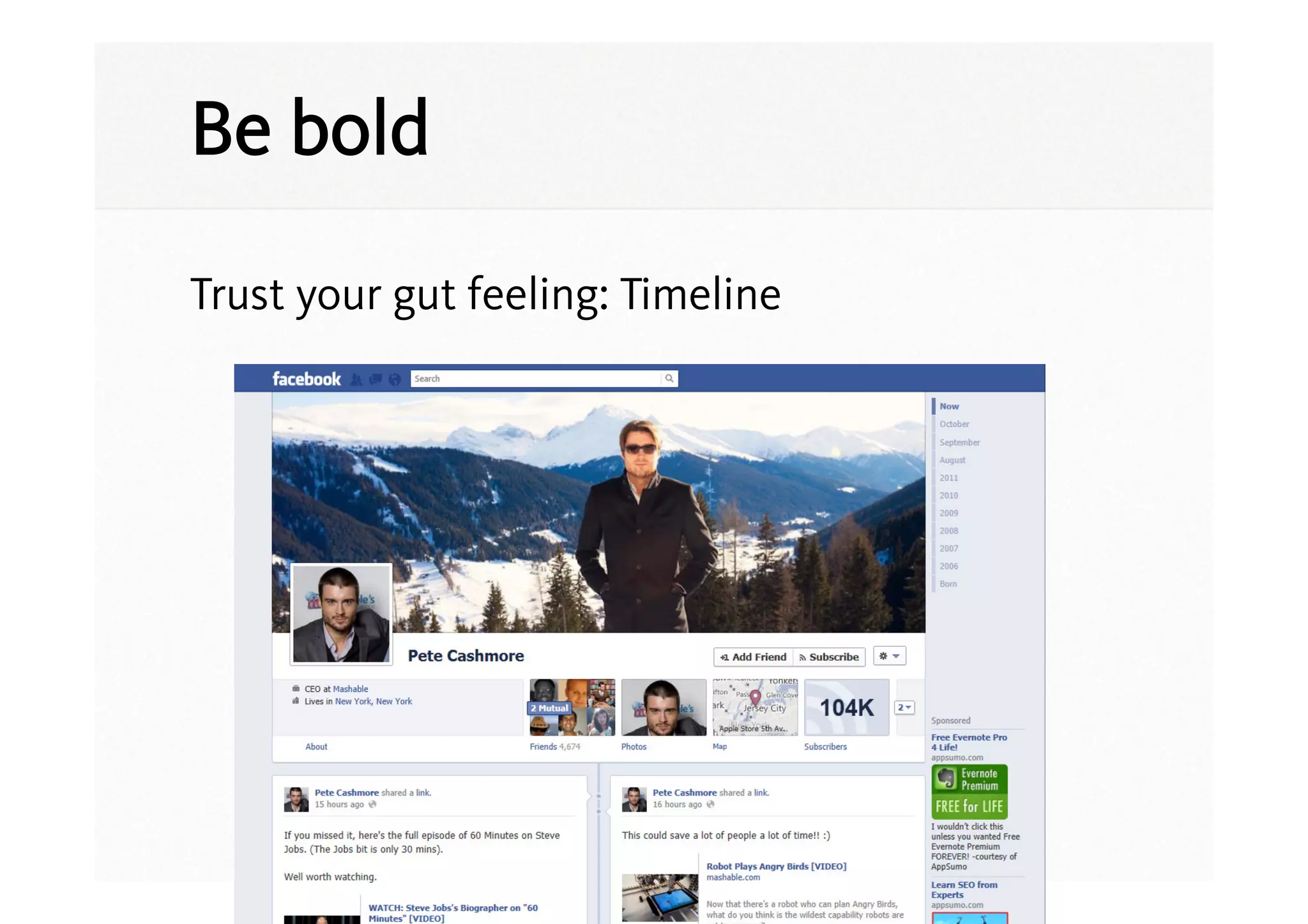 Be bold

Trust your gut feeling: Timeline
 