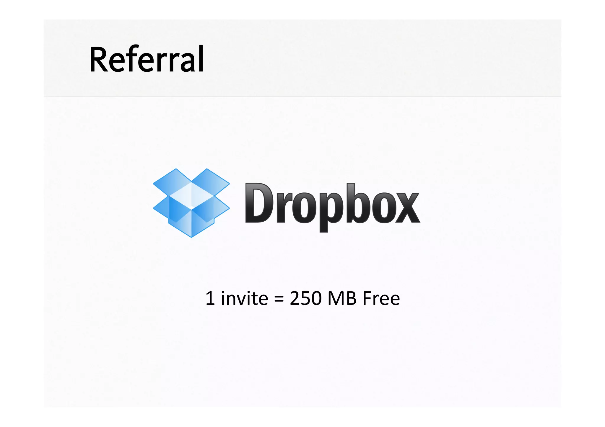 Referral




       1	
  invite	
  =	
  250	
  MB	
  Free	
  
 
