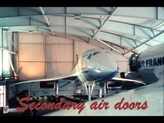 Secondary air doors
 