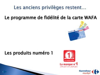 Le programme de fidélité de la carte WAFA




Les produits numéro 1
 