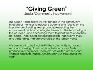 She experiences the new ‘Green house’