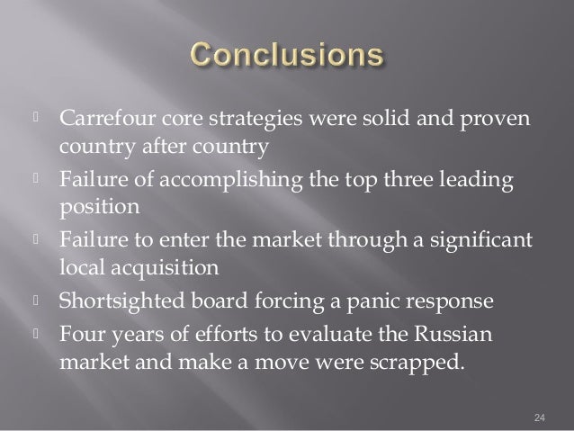carefour missadventure in russia Carefour missadventure in russia essay 4589 words | 19 pages master of business administration strategic management carrefour misadventure in russia supervised by submitted by john kalmus muhammad omair stu 22782 submitted to ibam word count 3898 submission date 22 january 2011 carrefour strategy is comprised of following components organic, sustainable and profitable growth fast return on . carefour missadventure in russia Carefour missadventure in russia essay 4589 words | 19 pages master of business administration strategic management carrefour misadventure in russia supervised by submitted by john kalmus muhammad omair stu 22782 submitted to ibam word count 3898 submission date 22 january 2011 carrefour strategy is comprised of following components organic, sustainable and profitable growth fast return on .