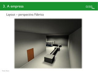 3. A empresa

      Layout – perspectiva Fábrica




Fonte: Autor
 