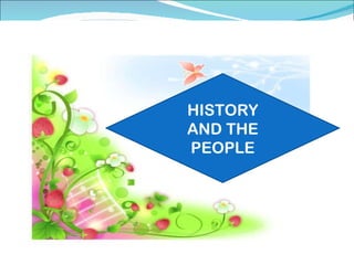 HISTORY AND THE PEOPLE 