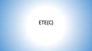 ETE(C)
 