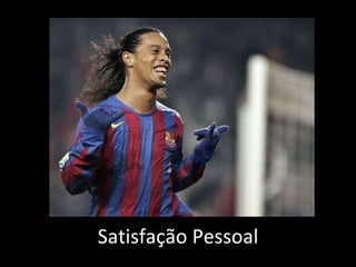 Satisfação Pessoal 