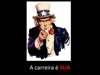 A carreira é  SUA 